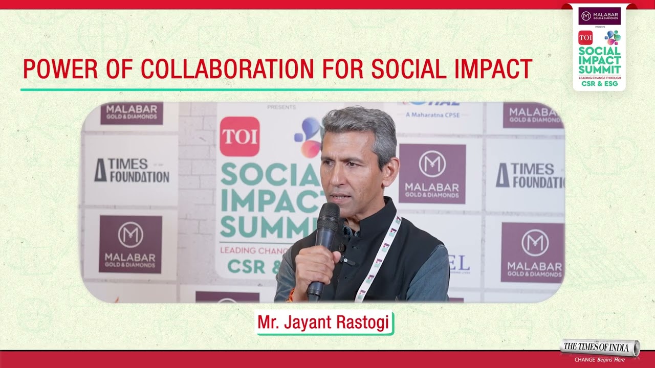 Collaboration Over Competition : Jayant Rastogi’s Vision for the Social Sector